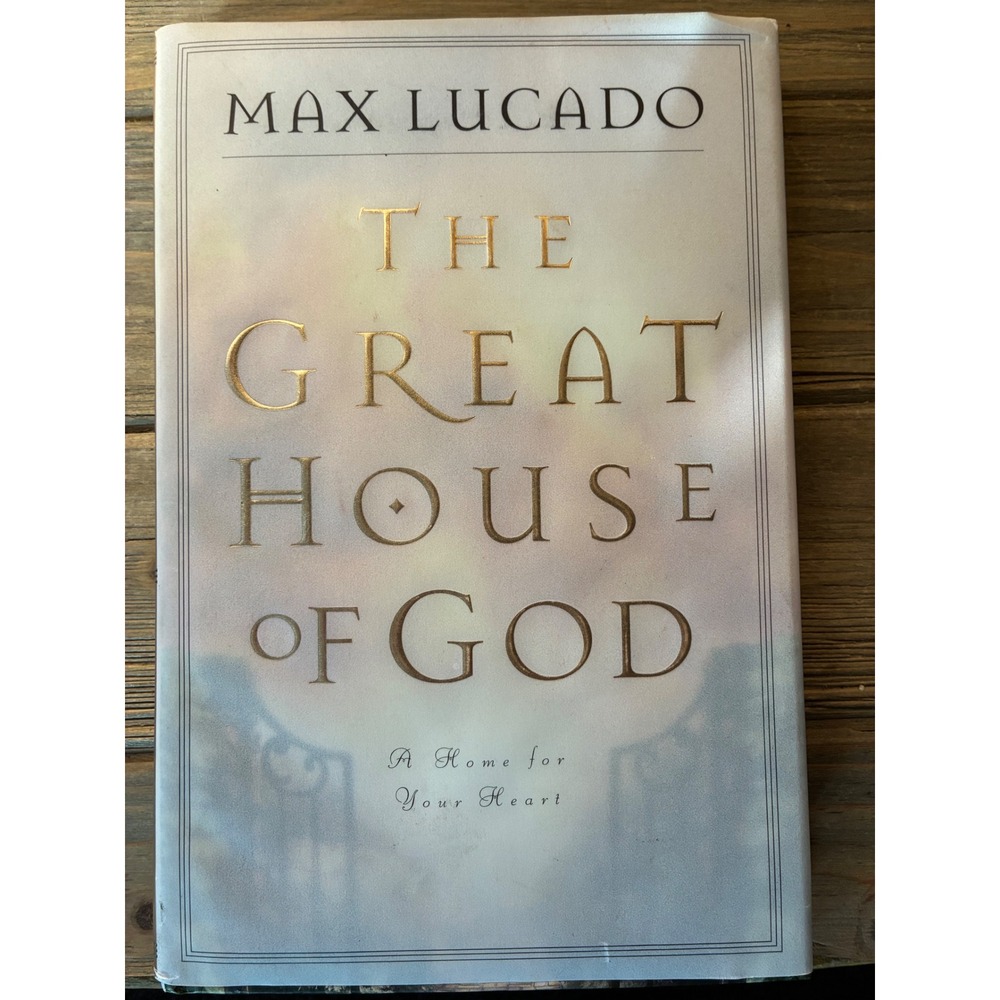 Max Lucado The Great House of God Hardcover Word Publishing 1997 ISBN 0849912954